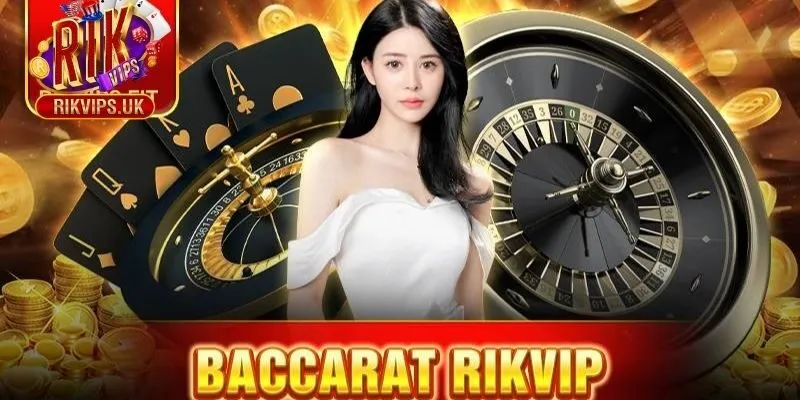 Chơi Baccarat Rikvip không thể dễ dàng hơn