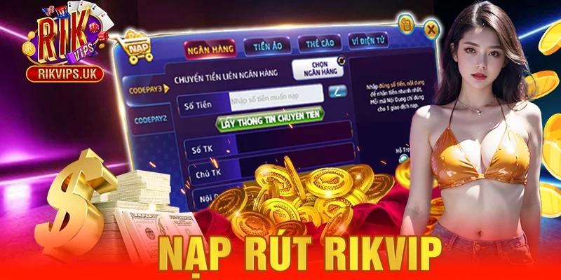 Nạp Rút Tiền RikVIps UK