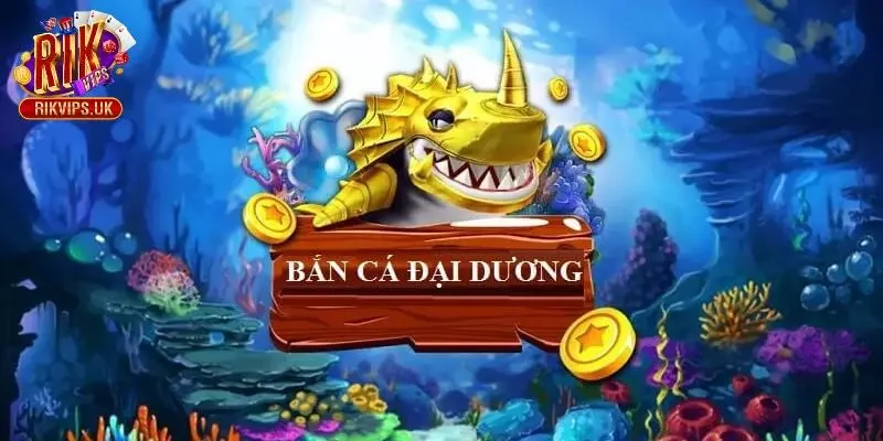 Sơ lược về bắn cá đại dương